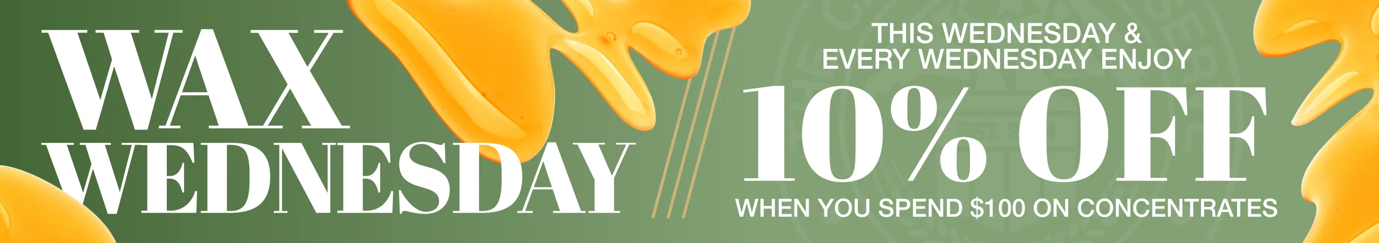 Wax Wednesday: 10% off when you spend $100 on concentrates, every Wednesday